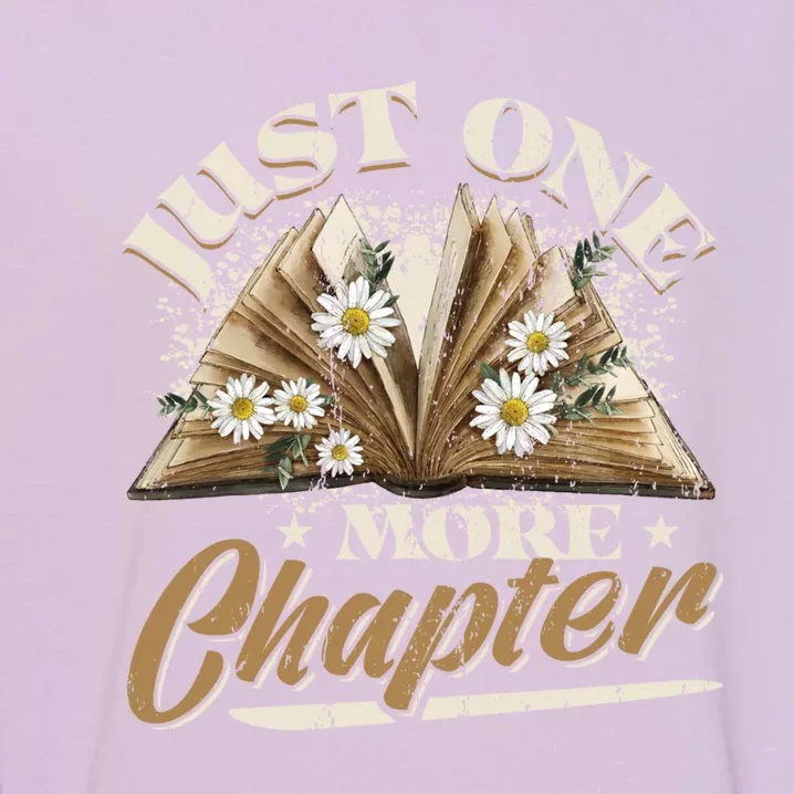 Just One More Chapter Reading Books With Flowers Gift Garment-Dyed Sweatshirt