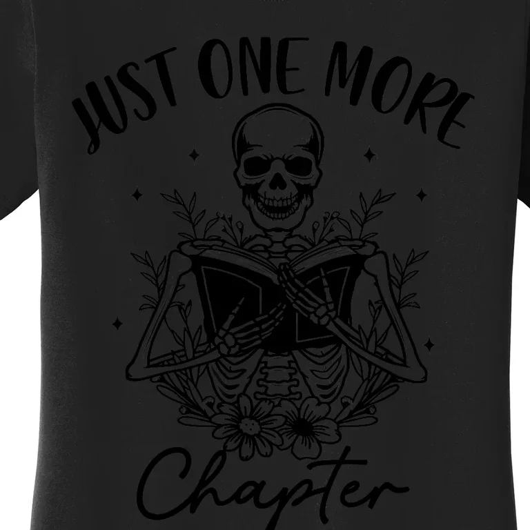 Just One More Chapter Skeleton Reading Book Lover Bookish Women's T-Shirt