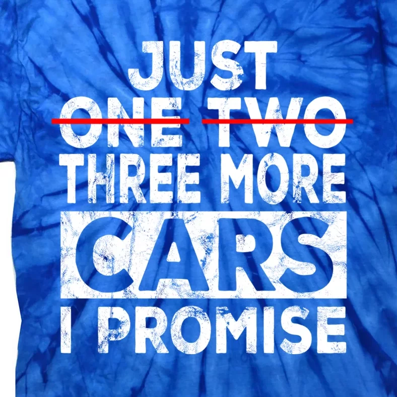 Just One More Car I Promise Mechanic Gift Car Lover Garage Meaningful Gift Tie-Dye T-Shirt