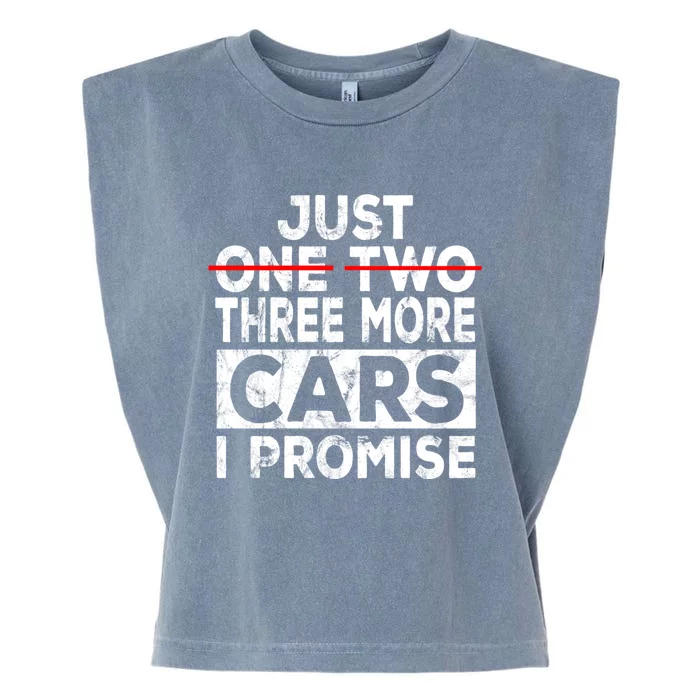 Just One More Car I Promise Mechanic Gift Car Lover Garage Meaningful Gift Garment-Dyed Women's Muscle Tee