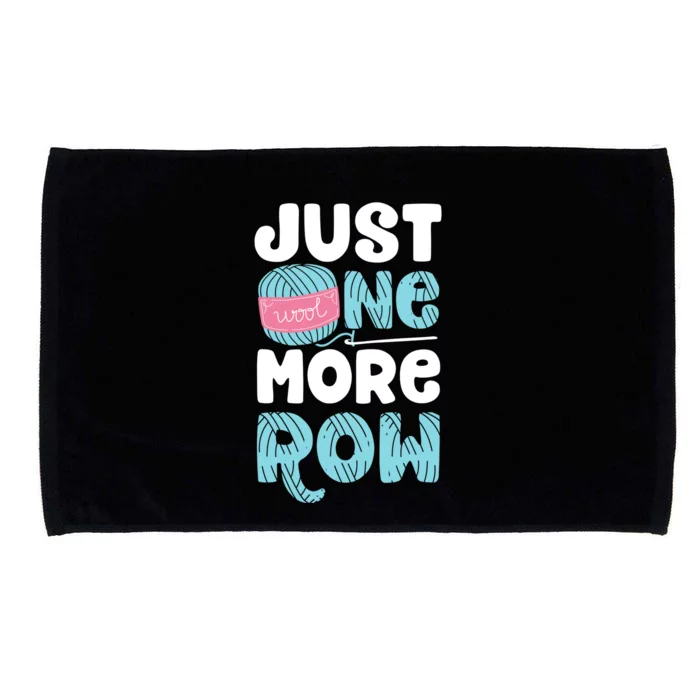 Just One More Row Funny Crochet Funny Gift Crocheting Yarn Gift Microfiber Hand Towel