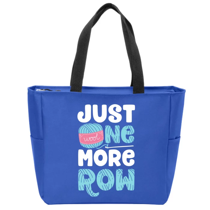 Just One More Row Funny Crochet Funny Gift Crocheting Yarn Gift Zip Tote Bag