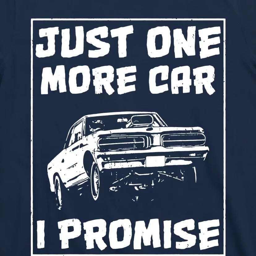 Just One More Car I Promise T-Shirt