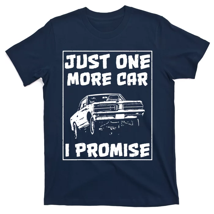 Just One More Car I Promise T-Shirt