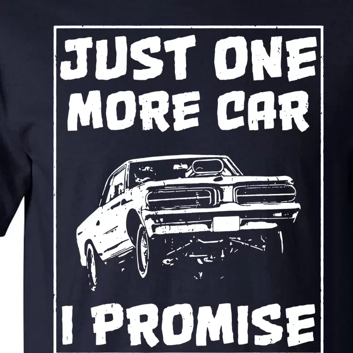 Just One More Car I Promise Tall T-Shirt