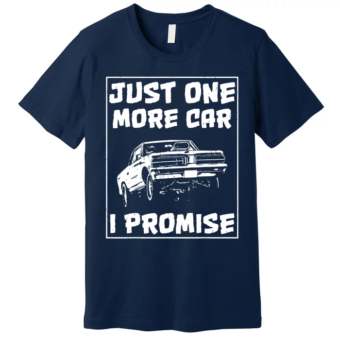 Just One More Car I Promise Premium T-Shirt