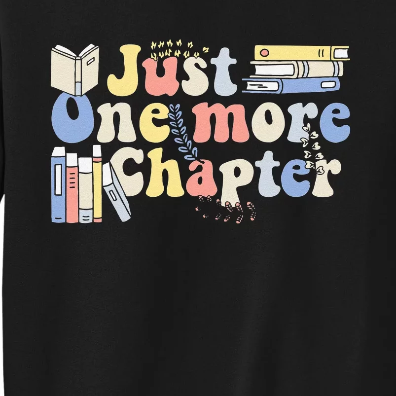 Just One More Chapter Funny Book Lover Tall Sweatshirt