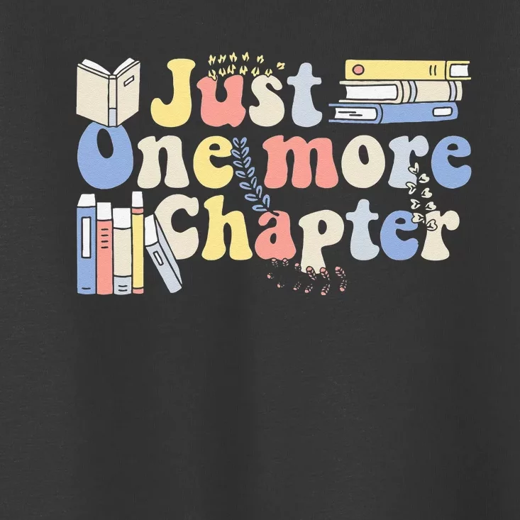 Just One More Chapter Funny Book Lover Toddler T-Shirt