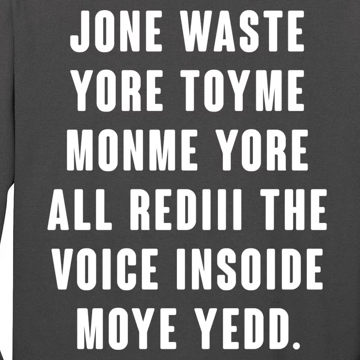 Jone Waste Yore Toye Monme Meme Tall Long Sleeve T-Shirt