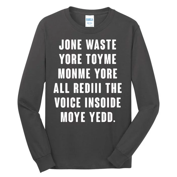 Jone Waste Yore Toye Monme Meme Tall Long Sleeve T-Shirt