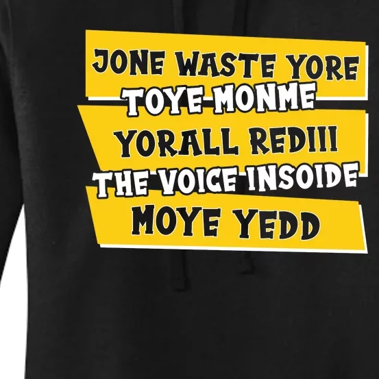 Jone Waste Yore Toye Monme Yorall Rediii The Voice InSoide Moye Yedd Women's Pullover Hoodie