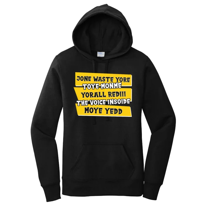 Jone Waste Yore Toye Monme Yorall Rediii The Voice InSoide Moye Yedd Women's Pullover Hoodie