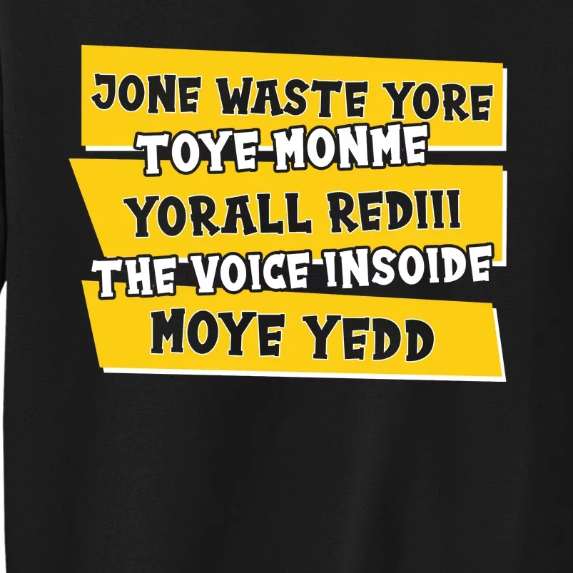 Jone Waste Yore Toye Monme Yorall Rediii The Voice InSoide Moye Yedd Tall Sweatshirt