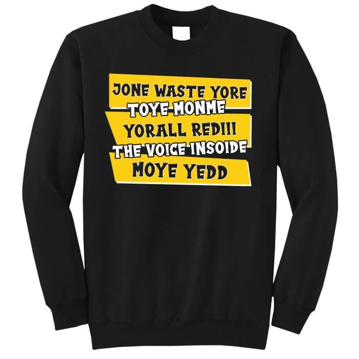 Jone Waste Yore Toye Monme Yorall Rediii The Voice InSoide Moye Yedd Tall Sweatshirt