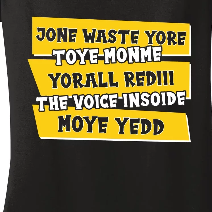 Jone Waste Yore Toye Monme Yorall Rediii The Voice InSoide Moye Yedd Women's V-Neck T-Shirt