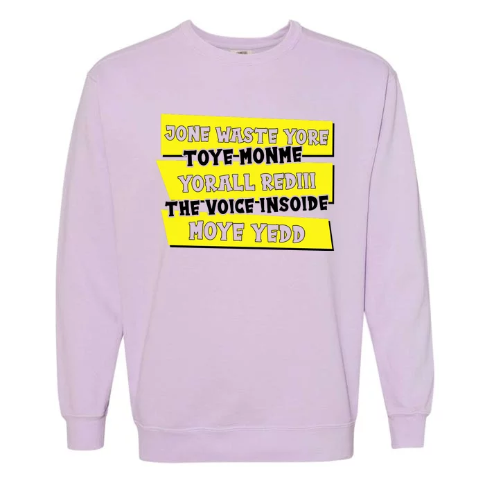 Jone Waste Yore Toye Monme Yorall Rediii The Voice InSoide Moye Yedd Garment-Dyed Sweatshirt