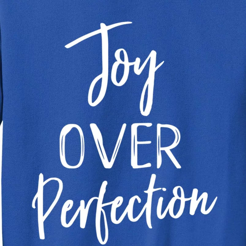 Joy Over Perfection Self Love God Says You Are Enough Gift Tall Sweatshirt