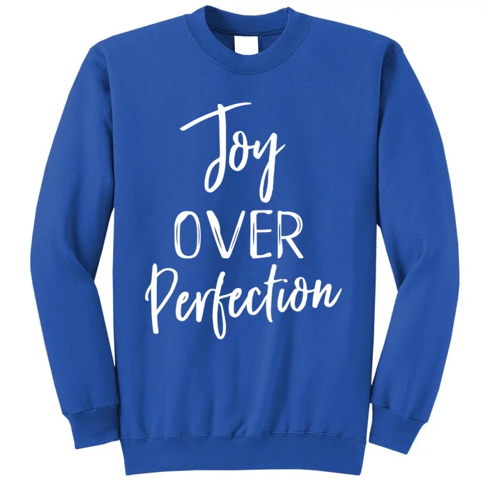 Joy Over Perfection Self Love God Says You Are Enough Gift Tall Sweatshirt