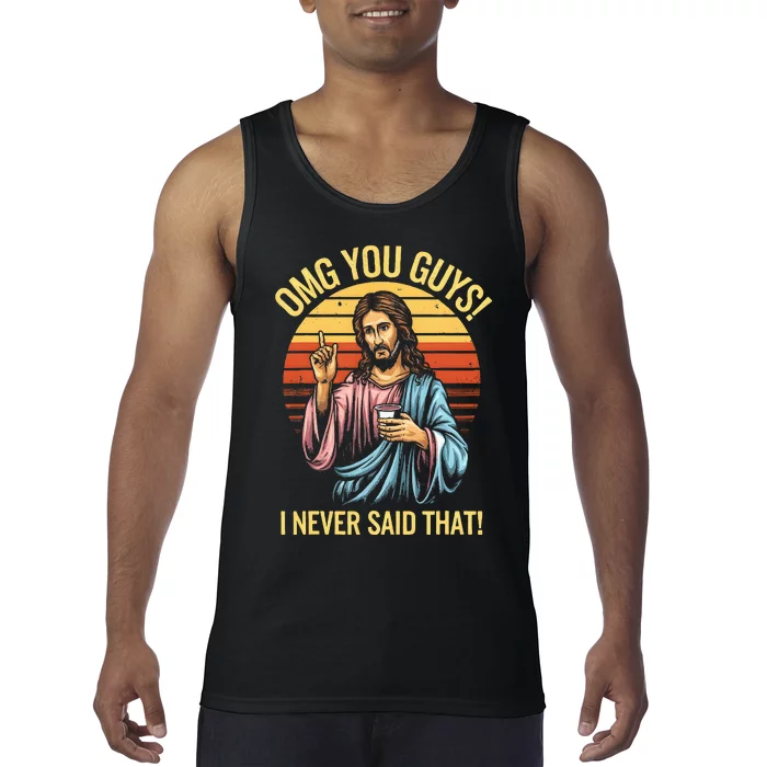 Jesus Omg You Guys I Never Said That Tank Top