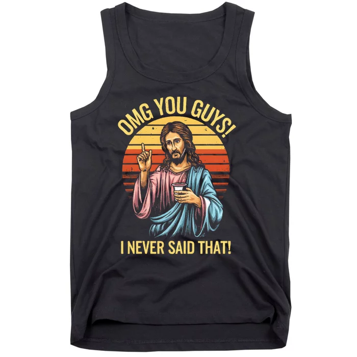 Jesus Omg You Guys I Never Said That Tank Top