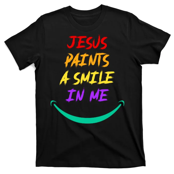 Jesus Paints A Smile In Me T-Shirt