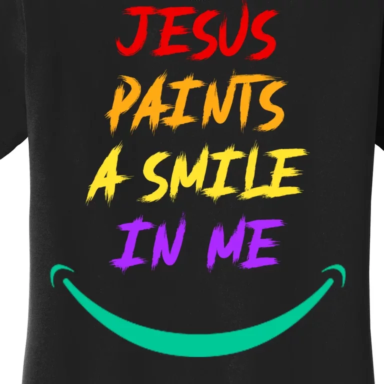 Jesus Paints A Smile In Me Women's T-Shirt