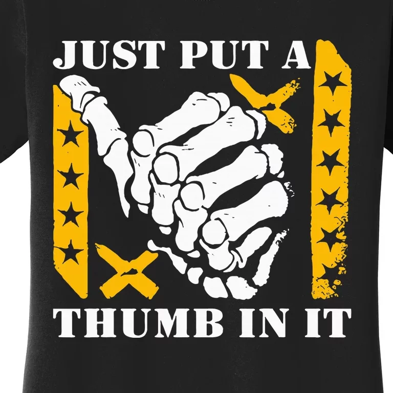 Just Put A Thumb In It Women's T-Shirt