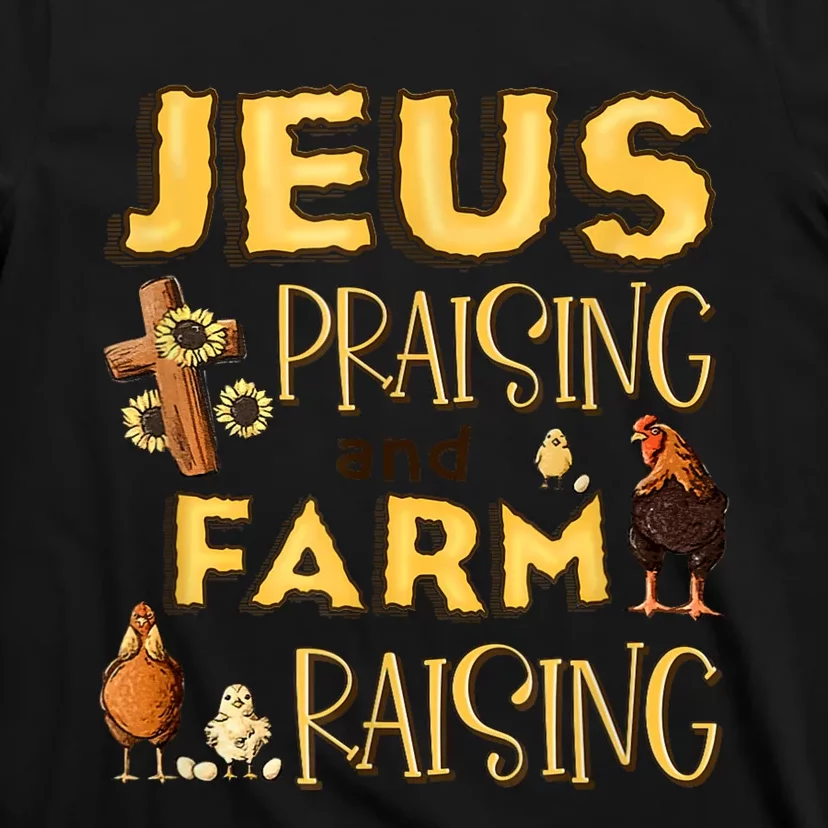 Jesus Praising And Farm Raising Chicken Farmer Christian T-Shirt