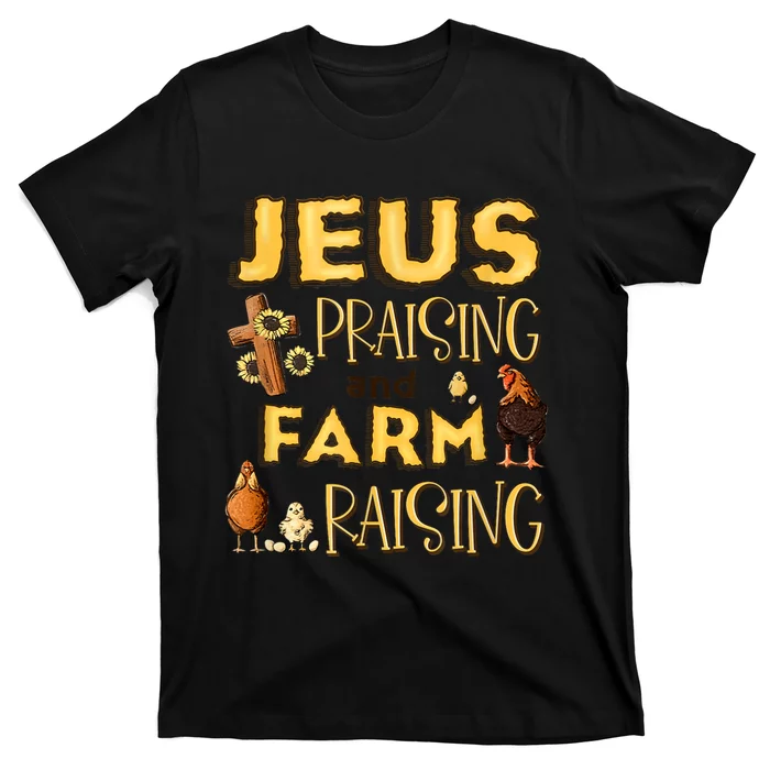 Jesus Praising And Farm Raising Chicken Farmer Christian T-Shirt