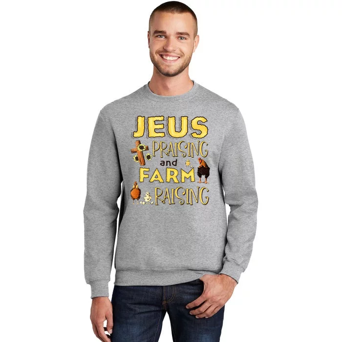 Jesus Praising And Farm Raising Chicken Farmer Christian Tall Sweatshirt