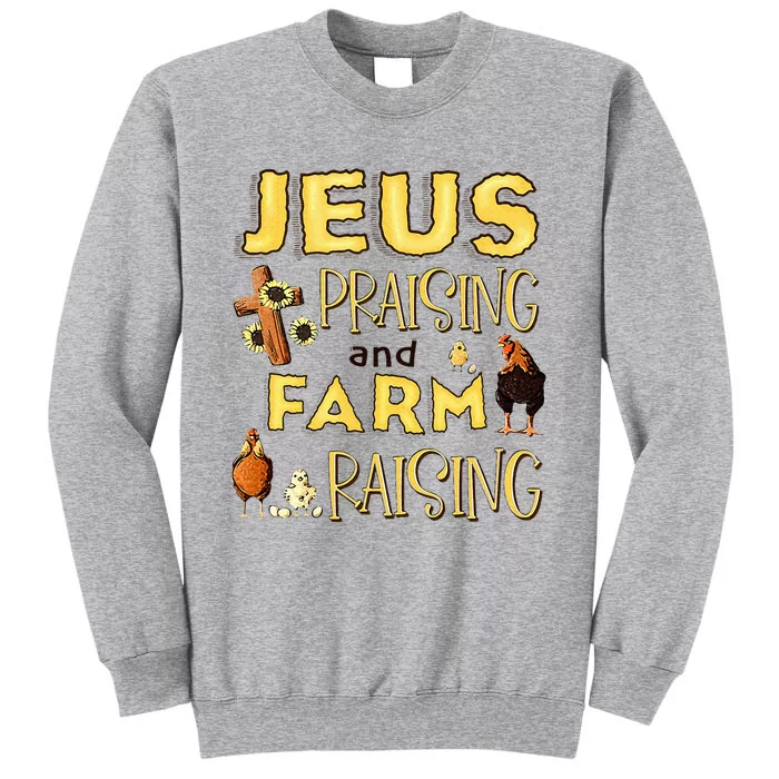 Jesus Praising And Farm Raising Chicken Farmer Christian Tall Sweatshirt