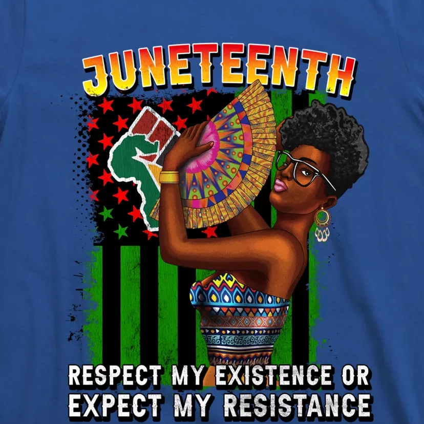 Juneteenth Proud Afro Black Queen Respect My Existence Cool Gift T-Shirt