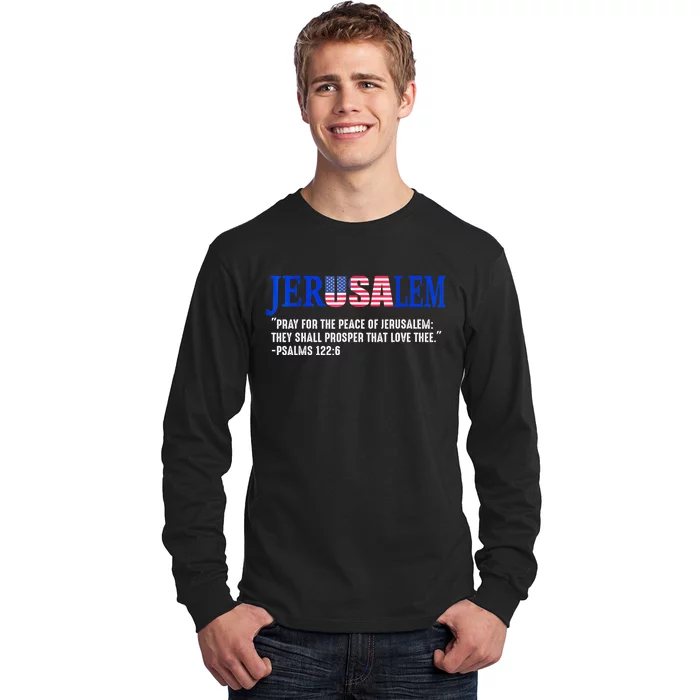 Jerusalem Pray For The Peace Of Jerusalem Us Israel Flag Long Sleeve Shirt