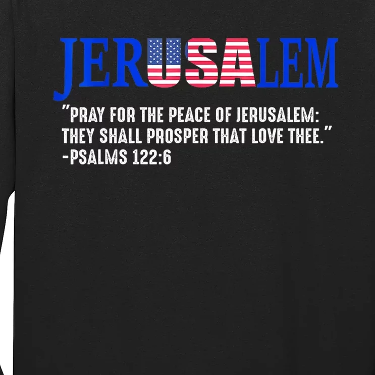 Jerusalem Pray For The Peace Of Jerusalem Us Israel Flag Long Sleeve Shirt