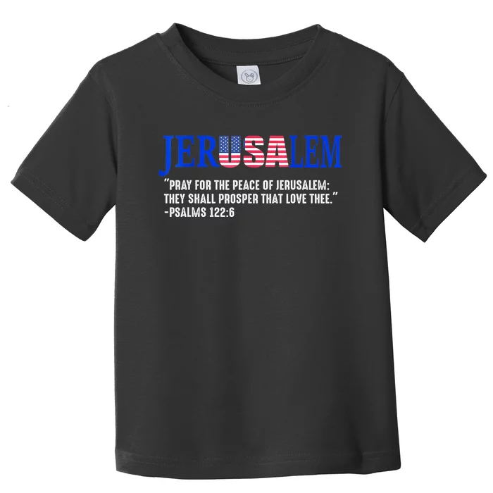 Jerusalem Pray For The Peace Of Jerusalem Us Israel Flag Toddler T-Shirt