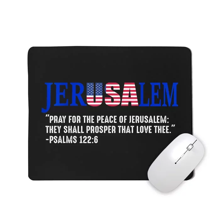 Jerusalem Pray For The Peace Of Jerusalem Us Israel Flag Mousepad