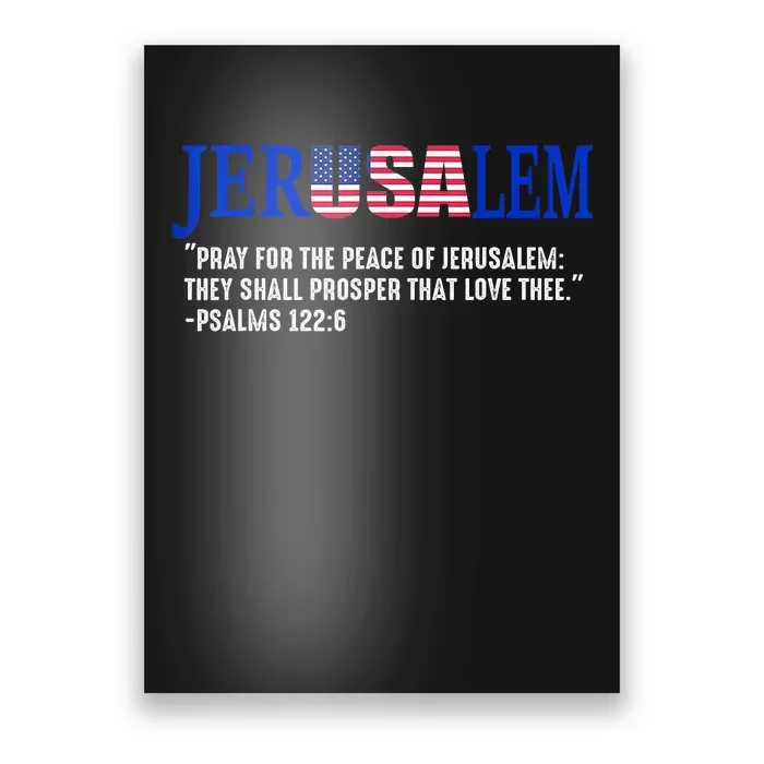 Jerusalem Pray For The Peace Of Jerusalem Us Israel Flag Poster