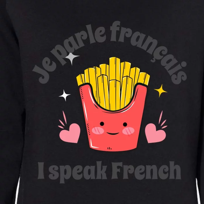 Je Parle Francais I Speak French French Speakers Learners Gift Womens California Wash Sweatshirt