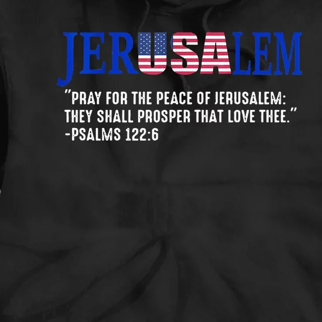 JERUSALEM Pray For the Peace Of Jerusalem US Israel Flag Tie Dye Hoodie