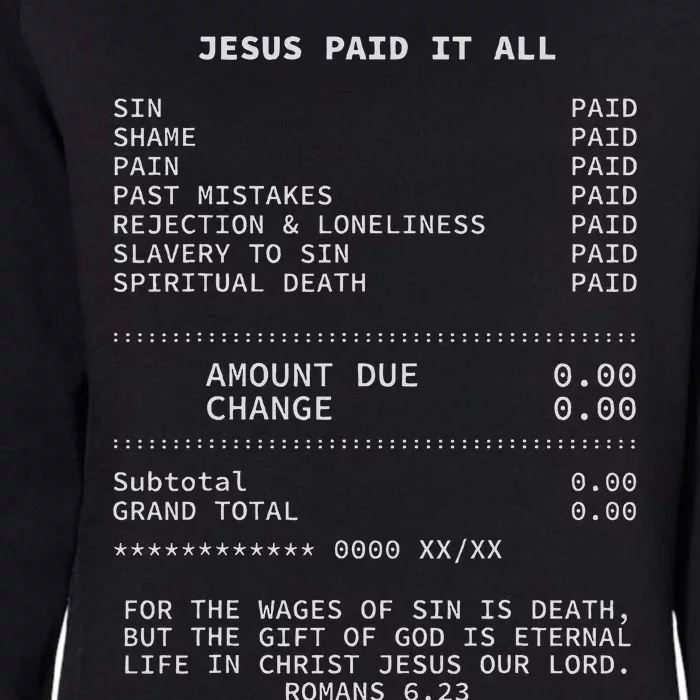 Jesus Paid It All Christianity Christian Bible Christ Womens California Wash Sweatshirt