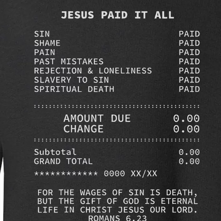 Jesus Paid It All Christianity Christian Bible Christ Toddler Sweatshirt