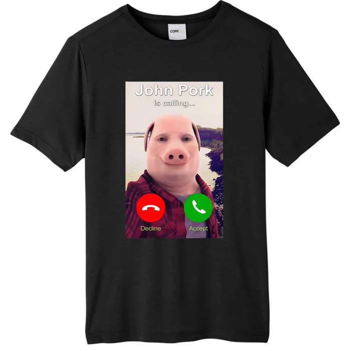 John Pork Is Calling Funny John Pork Meme ChromaSoft Performance T-Shirt