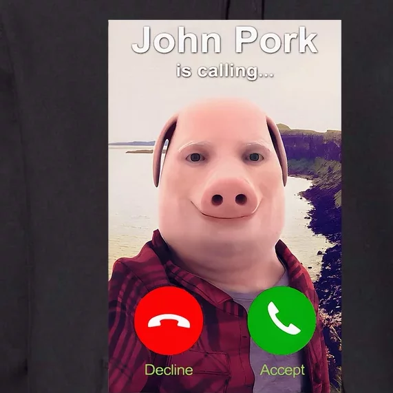 John Pork Is Calling Funny John Pork Meme Premium Hoodie