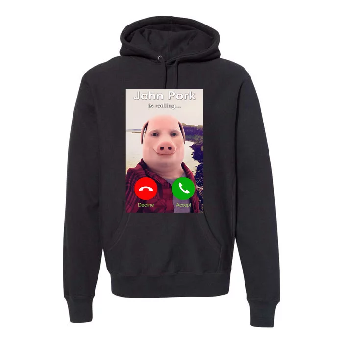 John Pork Is Calling Funny John Pork Meme Premium Hoodie