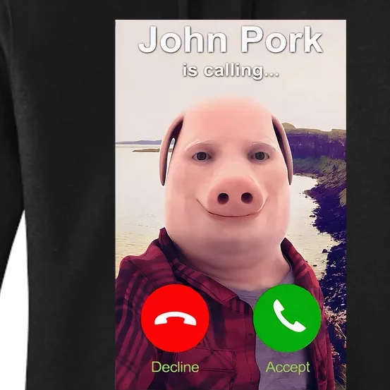 John Pork Is Calling Funny John Pork Meme Women's Pullover Hoodie