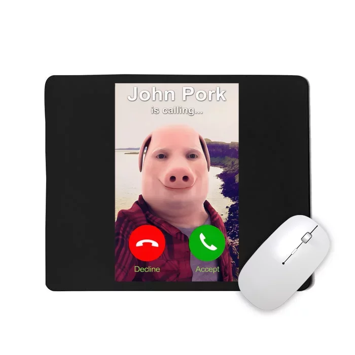 John Pork Is Calling Funny John Pork Meme Mousepad