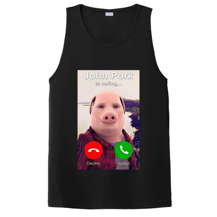 John Pork Is Calling Funny John Pork Meme Performance Tank