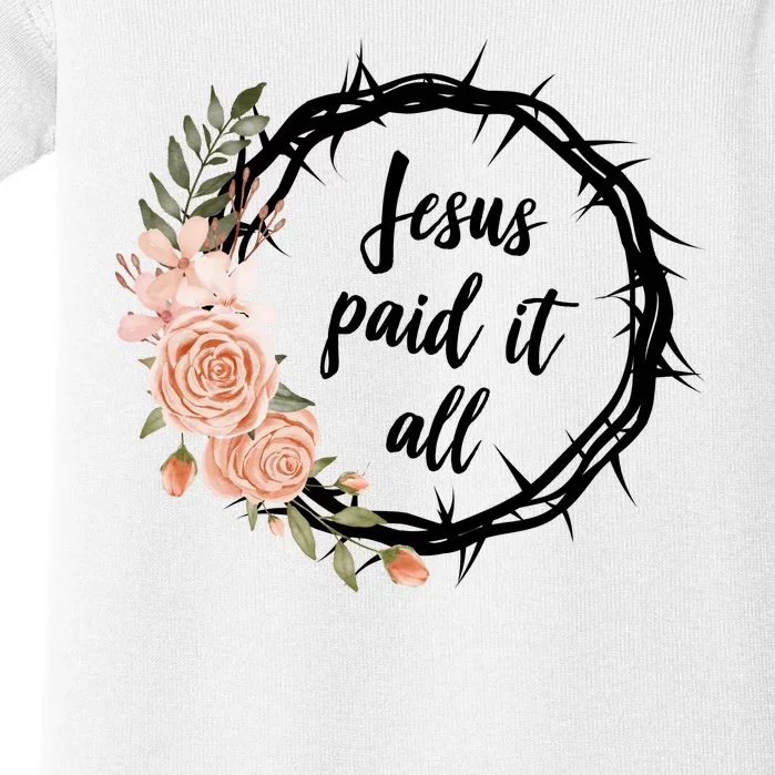 Jesus Paid It All Floral Crown Christian Baby Bodysuit