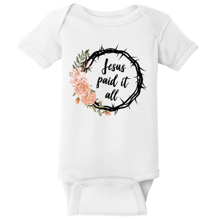 Jesus Paid It All Floral Crown Christian Baby Bodysuit