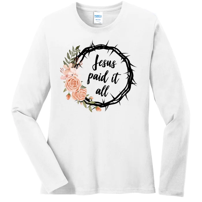 Jesus Paid It All Floral Crown Christian Ladies Long Sleeve Shirt